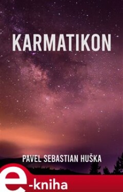 Karmatikon - Pavel Sebastian Huška e-kniha
