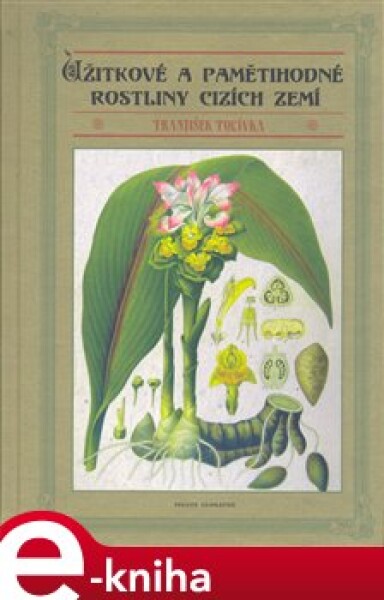 Užitkové a pamětihodné rostliny cizích zemí - František Polívka e-kniha