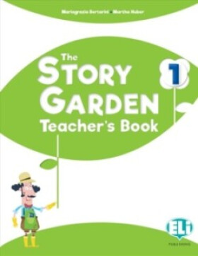 The Story Garden 1 Teacher's Book + digital code for digital book + class CD 2022 - Bertarini Mariagrazia; Huber Martha; Iotti Paolo