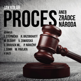 Proces aneb Zrádce národa - Jan Kolář - audiokniha