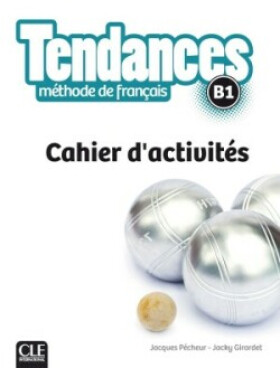 Tendances B1: Cahier d´exercices - Jacques Pecheur