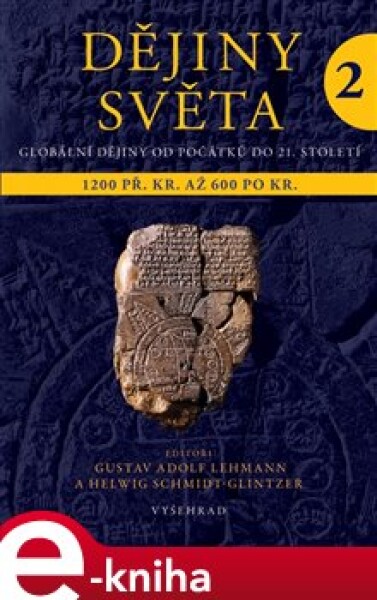 Dějiny světa 2. Starověké světy a nové říše 1200 př. Kr. až 600 po Kr. e-kniha