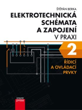 Elektrotechnická schémata a zapojení v praxi 2 - Štěpán Berka - e-kniha