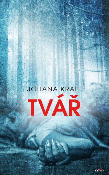 Tvář - Johana Kral