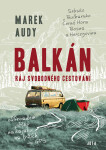 Balkán Ráj svobodného cestování Marek Audy