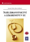Naše zdravotnictví a lékárenství v EU - Jaromír Pešek, Jiřina Pavlíková - e-kniha