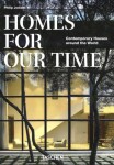 Homes For Our Time. Contemporary Houses around the World - 40th Anniversary Edition - Philip Jodidio