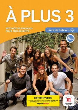 A plus! 3 (A2.2) - Édition hybride Livre de l´éleve + Espacevirtuel (12 mois)
