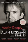 Madly, Deeply: The Alan Rickman Diaries - Alan Rickman