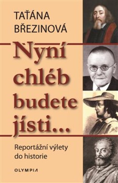 Nyní chléb budete jísti… Taťana Březinová