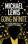 Going Infinite: The Rise and Fall of a New Tycoon, 1. vydání - Michael Lewis