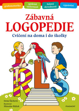 Zábavná logopedie - Cvičení na doma i do školky, 1. vydání - Irena Šáchová