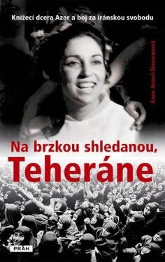 Na brzkou shledanou, Teheráne - Anne Ameri-Siemensová