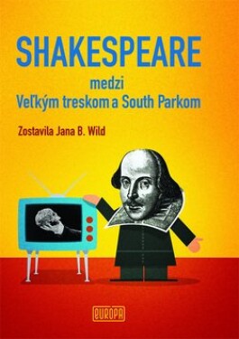 Shakespeare medzi Veľkým treskom South Parkom Jana Wild