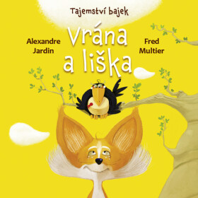 Tajemství bajek Vrána liška