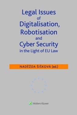 Legal Issues of Digitalisation, Robotization and Cyber Security