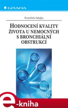 Hodnocení kvality života u nemocných s bronchiální obstrukcí - František Salajka e-kniha