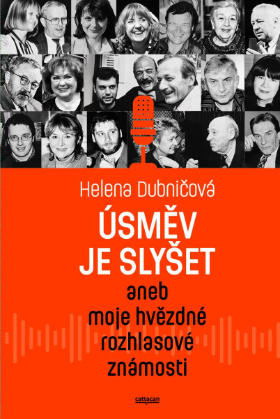 Úsměv je slyšet aneb moje hvězdné rozhlasové známosti - Helena Dubničová