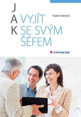 Jak vyjít se svým šéfem - Vojtěch Bednář