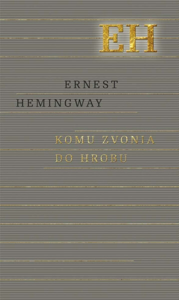 Komu zvonia do hrobu - Ernest Hemingway