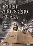 Josef Müller - Příběh židovského vojáka druhé světové války - Jiří Klůc