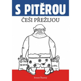 S Pitěrou Češi přežijou - Šťastný Ernest