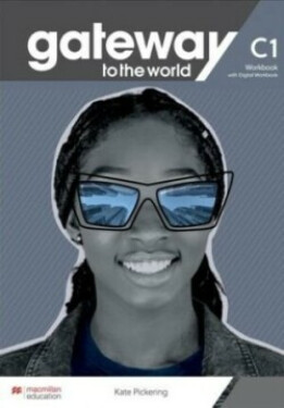 Gateway to the world - C1 Workbook & DWB - Kate Pickering
