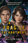 Fragile Enchantment Allison Saft