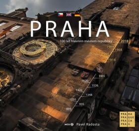 Praha Praha sto let hlavním městem republiky Pavel Radosta