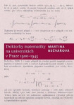 Doktorky matematiky na univerzitách Praze 1900-1945 Martina Bečvářová