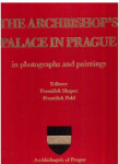 The Archbishop´s palace in Prague in photographs and paintings František Pohl