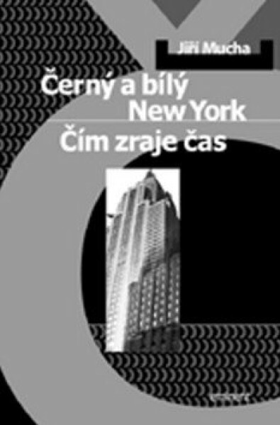 Černý a bílý New York / Čím zraje čas (poškozená) - Jiří Mucha
