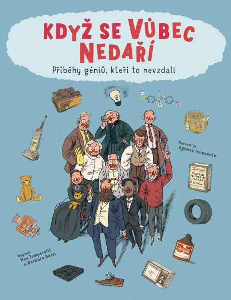Když se vůbec nedaří / Příběhy géniů, kteří to odmítli vzdát - Max Teporelli