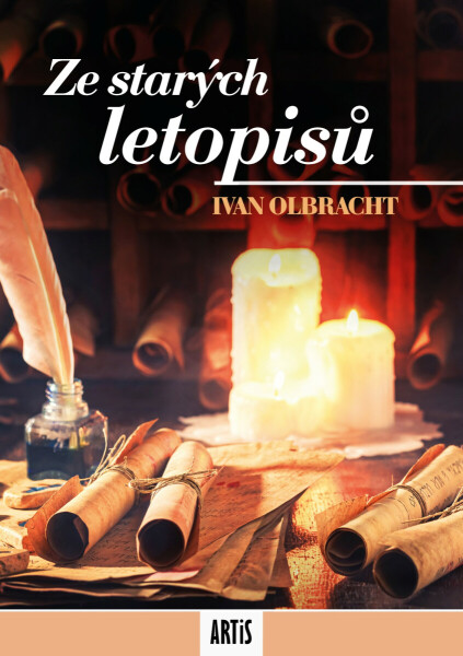 Ze starých letopisů - Ivan Olbracht