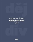 Dějiny divadla. Úvod Andreas Kotte