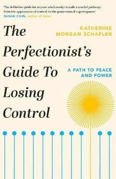 Perfectionist´s Guide to Losing Control - Katherine Morgan Schafler
