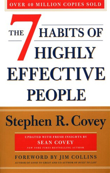 The 7 Habits Of Highly Effective People: Revised and Updated - Stephen M. R. Covey