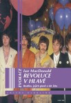 Revoluce v hlavě - Beatles, jejích písně a 60. léta - Ian McDonald