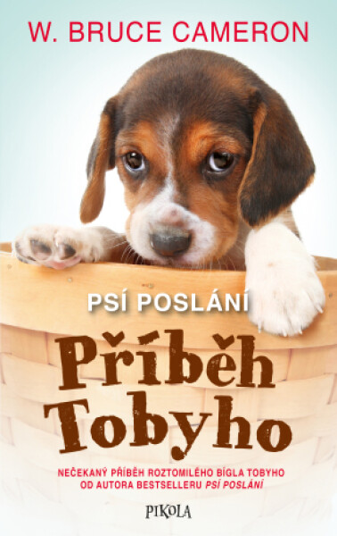 Psí poslání: Příběh Tobyho - W. Bruce Cameron - e-kniha