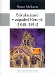 Sekularizace západní Evropě 1848-1914 Hugh McLeod