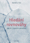 Hledání rovnováhy - Jak žít s hraniční poruchou - Daniel J. Fox