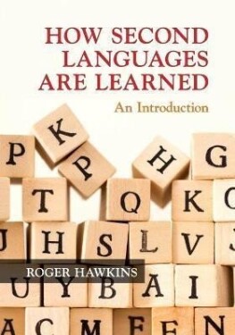 How Second Languages are Learned : An Introduction - Roger Hawkins