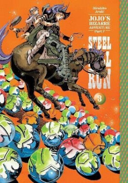 JoJo´s Bizarre Adventure: Part 7--Steel Ball Run, Vol. 3 - Hirohiko Araki