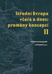 Střední Evropa včera a dnes: proměny koncepcí II