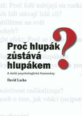 Proč hlupák zůstává hlupákem? David Lacko