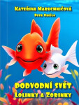 Podvodní svět Lolinky a Zorinky - Kateřina Maruchničová
