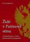 Židé Putinově stínu Věra Tydlitátová