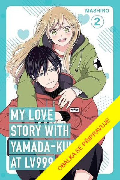Zamilovala jsem se do Jamady na levelu 999, svazek 2 - Mashiro