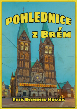 Pohlednice z Brém - Erik Dominik Novák