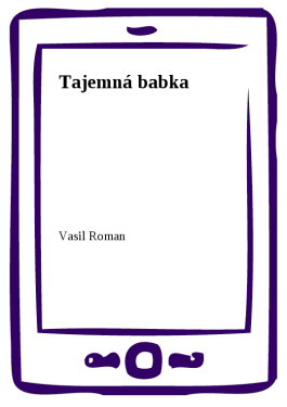 Tajemná babka - Vasil Roman